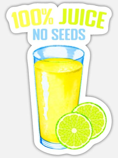 100 all juice no seeds design funny gift Essential - Sticker - white matte