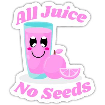 All juice no seeds - Sticker - white matte - Front