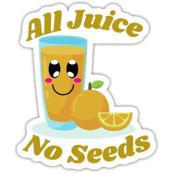 All juice no seeds - Sticker - white matte - Front