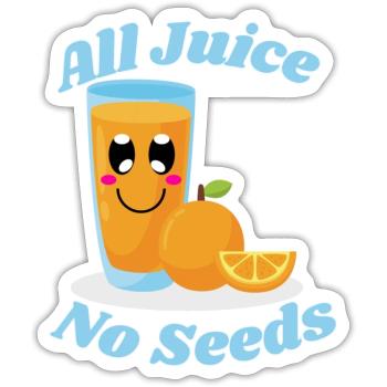 All juice no seeds - Sticker - white matte - Front