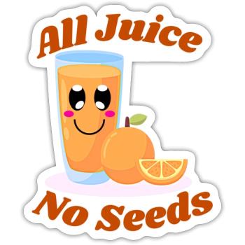 All juice no seeds - Sticker - white matte - Front