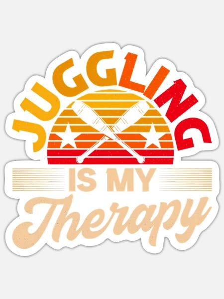 Juggling Is My Therapy Juggler Juggling Balls ry - Sticker - white matte