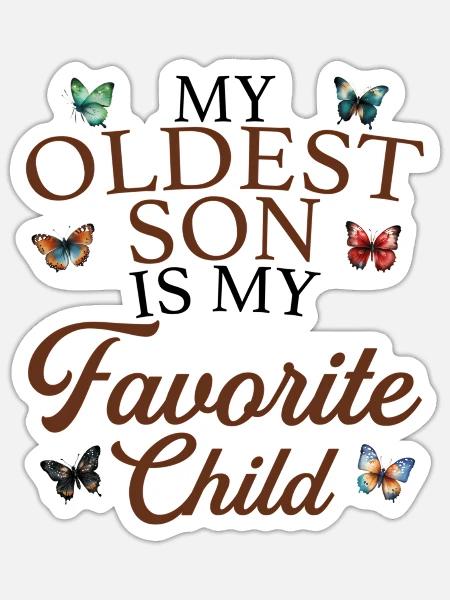 My Oldest Son Is My Favorite Child Family Parent - Sticker - white matte