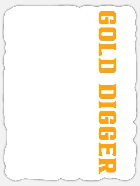 Awesome apparel for Gold Digger - Sticker - white matte