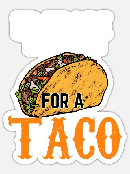 I'd Trade My Brother For A Taco - Sticker - white matte