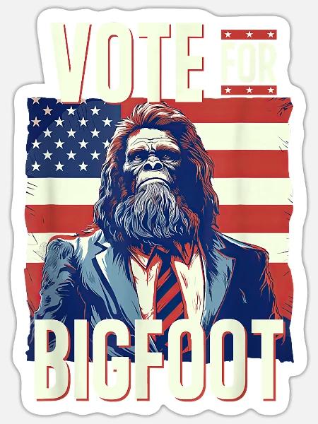 Bigfoot for President Election Vote Sasquatch US - Sticker - white matte