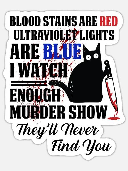 Blood Stain Are Red And Blue In Cat - Sticker - white matte