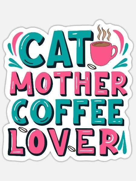 Cat Mother Coffee Lover - Sticker - white matte