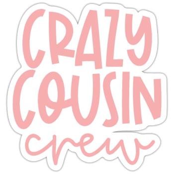 Crazy Cousin Crew Relationship Relative - Sticker - white matte - Front