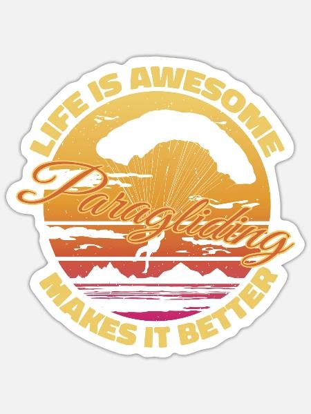Life Is Awesome – Paragliding Makes It Better - Sticker - white matte