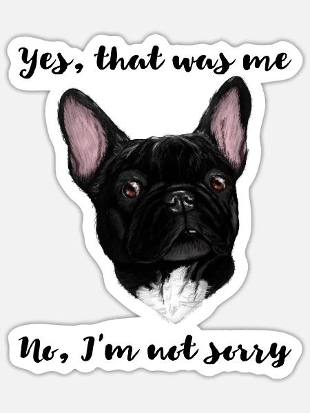 Frenchie it was me - Sticker - white matte