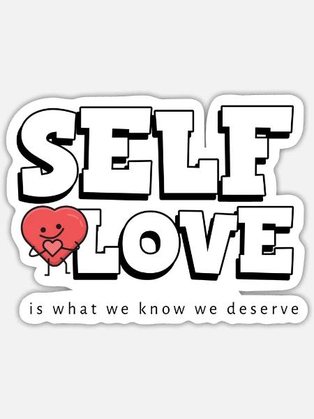 Self Love Valentines Shirt - Sticker - white matte