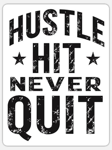 Hustle Hit Never Quit Athlete Fitness - Sticker - white matte