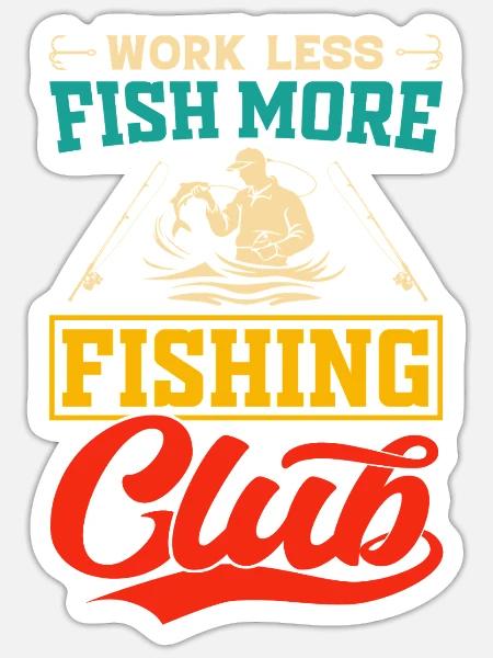Poisson Plus Travail Moins Club de pêche - Sticker - blanc mat