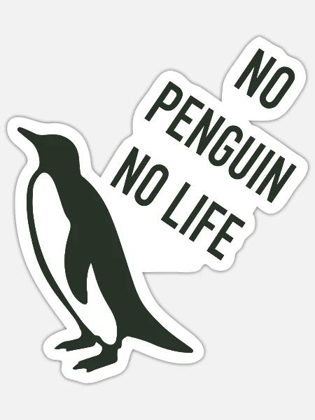 No Penguin No Life - Sticker - white matte