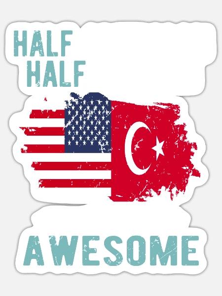 Half American Half Turkish - Sticker - white matte