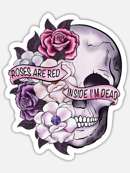 Roses Are Red Inside Im dead Skeleton valentine - Sticker - white matte