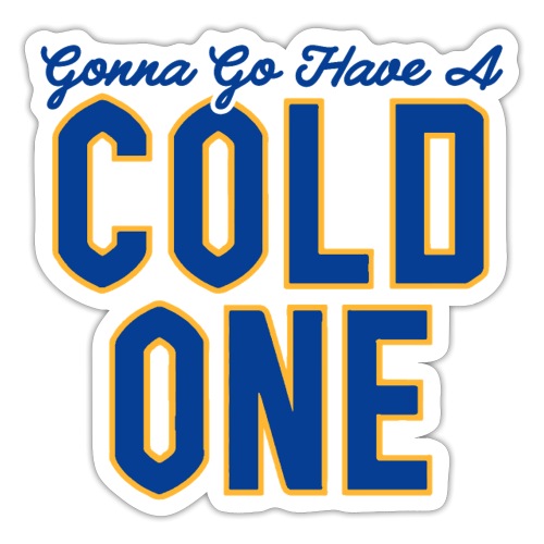 Gonna Go Have a Cold One (White/Grey) - Sticker