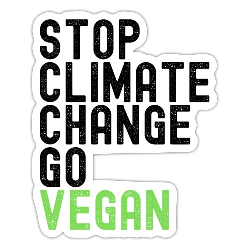 STOP CLIMATE CHANGE GO VEGAN (black & green font) - Sticker