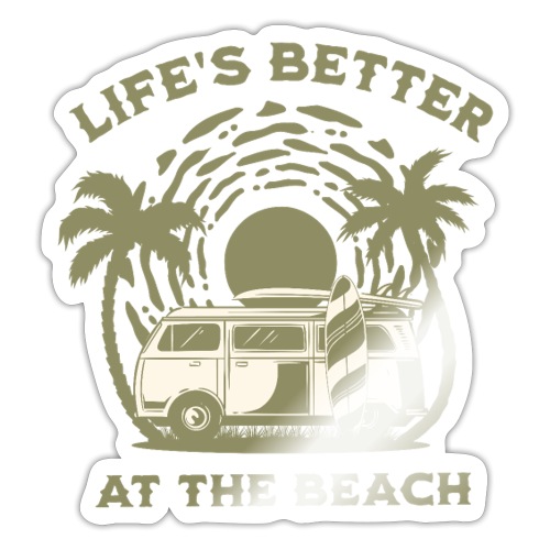 Life is better at the beach - Sticker