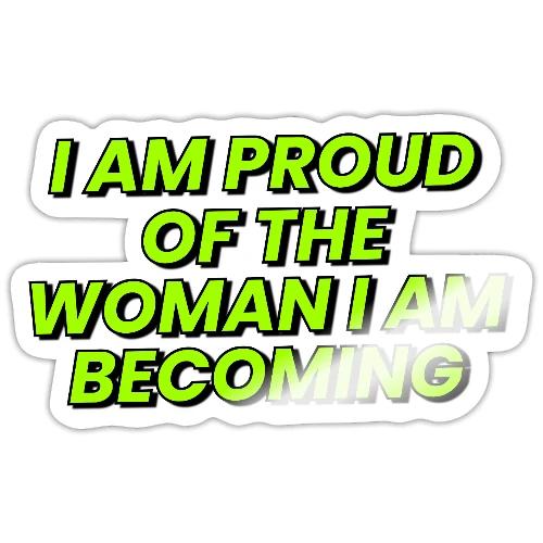 Woman I Am Becoming Positive Affirmation - Sticker