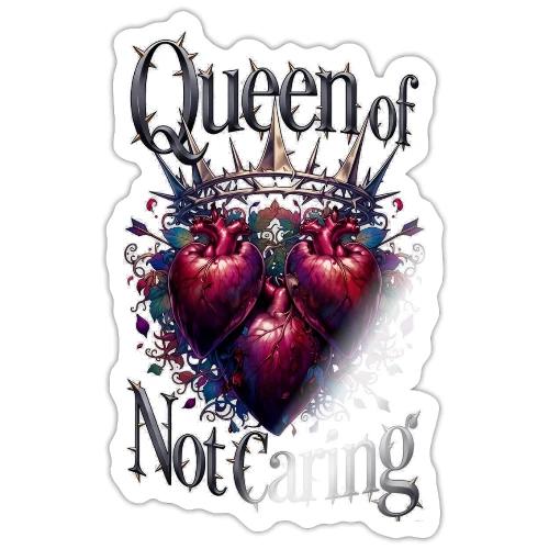 Queen of Not Caring T-Shirt - Sticker