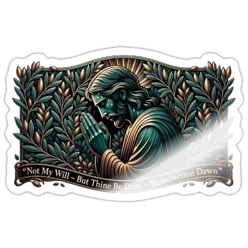Easter Not My Will Gethsemane T Shirt, Bro Gift - Sticker