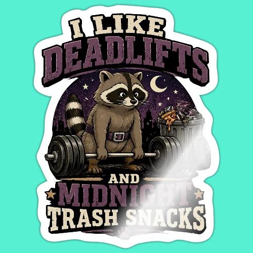 I like deadlifts and trash midnight snacks - Sticker