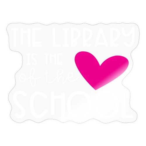 Library is the Heart of the School - Sticker