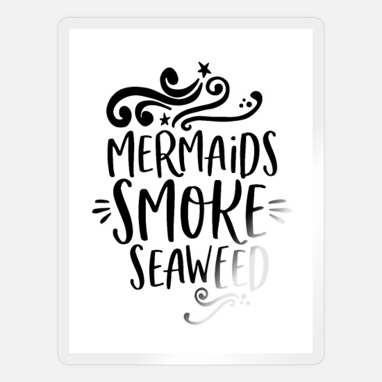 poster mermaids smoke sea weed funny bday gift' Sticker | Spreadshirt