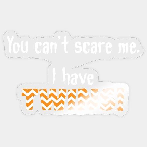 Cant Scare Me Twins - Sticker