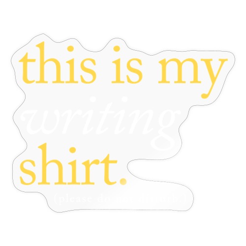 This is My Writing Shirt - Sticker