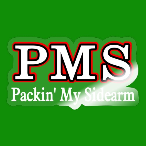 PMS Pack' My Sidearm - Sticker