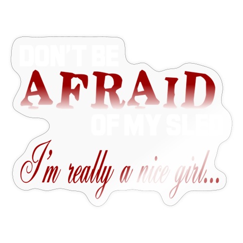 Don't Be Afraid - Nice Girl - Sticker