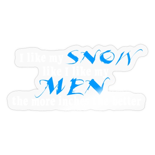 Snow & Men - The More Inches the Better - Sticker