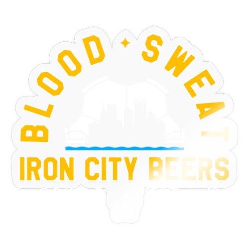 Blood, Sweat and Iron City Beers - Sticker