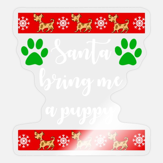 Santa bring me a puppy. Funny Christmas wish list.' Sticker | Spreadshirt