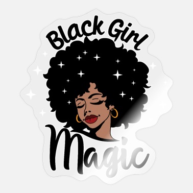 Black Girl Magic - Black & Beautiful - For Women' Sticker | Spreadshirt