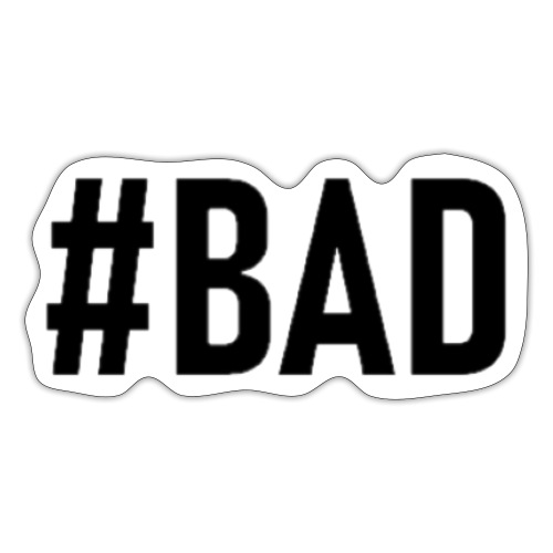 #BAD - Sticker