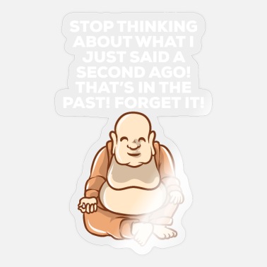 Funny Buddha The Recent Past is Still The Past' Sticker | Spreadshirt