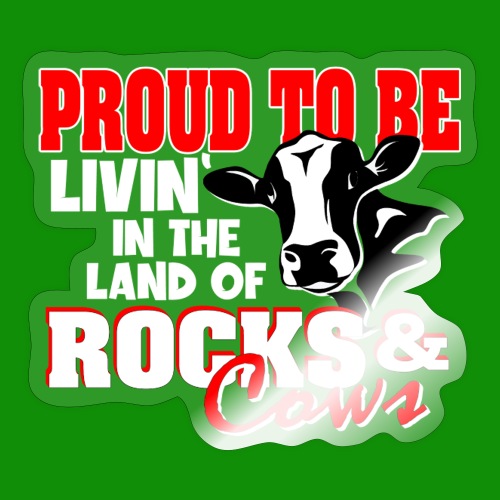 Livin' in the Land of Rocks & Cows - Sticker