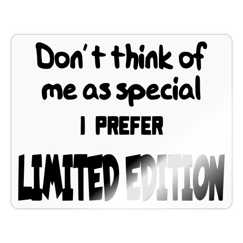 Not special but limited edition * - Sticker