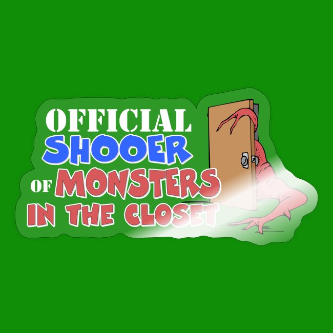 Official Shooer of the Monsters in the Closet