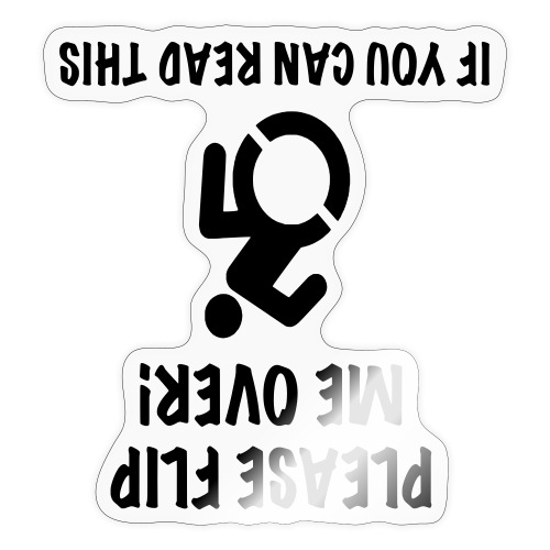 Flip my wheelchair over if you can read this * - Sticker