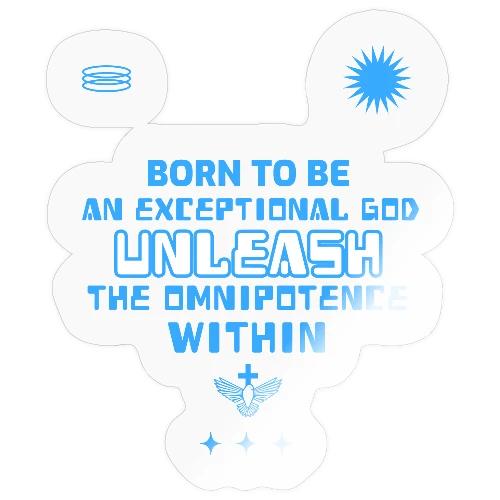 Unleash The Omnipotence Within - Sticker