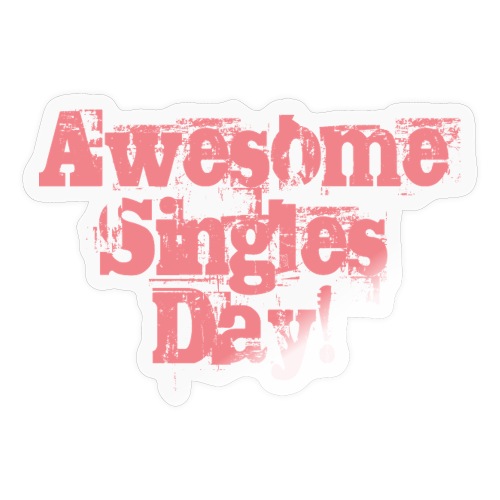 Awesome Singles Day T-shirt - Sticker