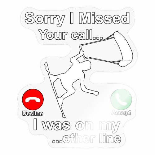 Sorry I Missed Your Call...Funny Kite Surfing Gift - Sticker