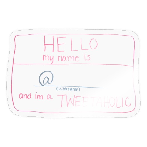 Tweetaholic | Hello ny name is... Twitter Addict - Sticker