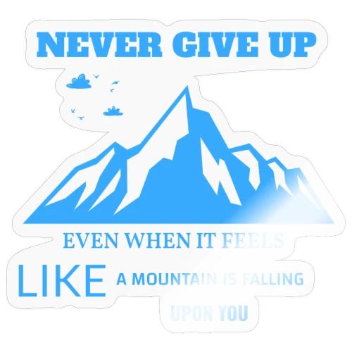 Never Give Up - Sticker