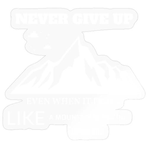 Never Give Up - Sticker